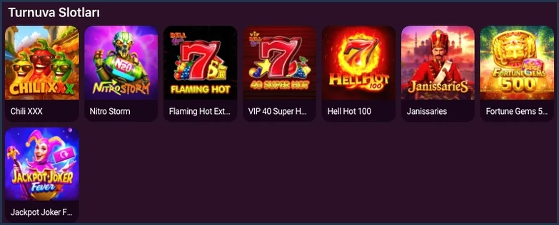 Turnuva slot listesi Turnuva Slotları listesinde Chili XXX, Nitro Storm, Hell Hot 100, Janissaries ve Jackpot Joker kapak görselleri yan yana sıralanıyor.